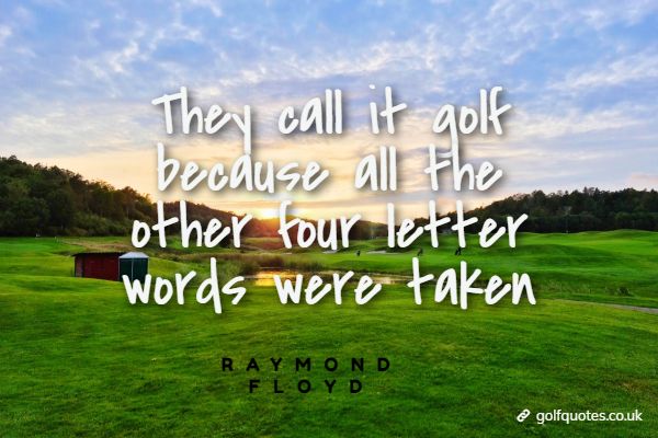 call_it_golf They call it golf because all the other four letter words were taken