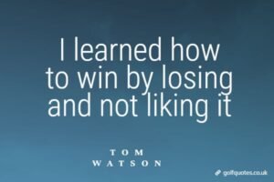 I learned how to win by losing and not liking it