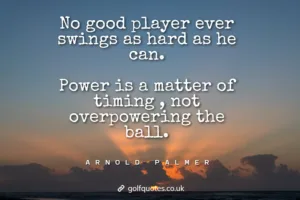 No good player ever swings as hard as he can. Power is a matter of timing , not overpowering the ball.