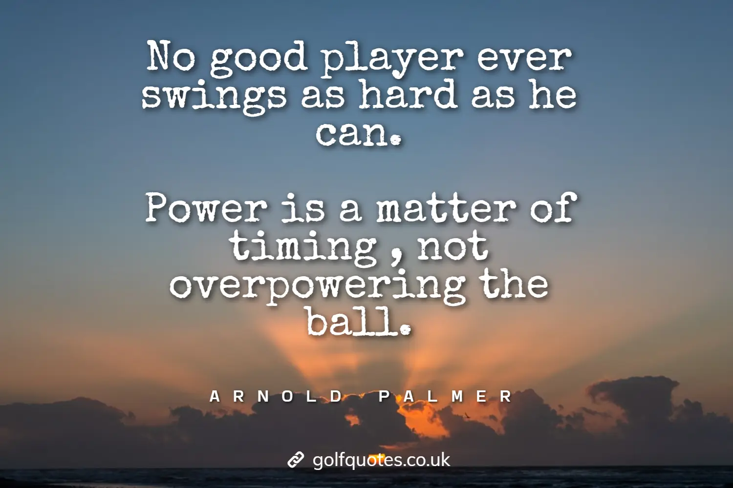 No good player ever swings as hard as he can. Power is a matter of timing , not overpowering the ball.